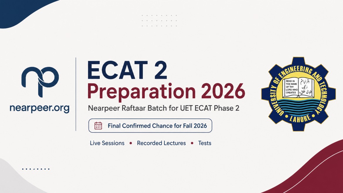 Ecato ECAT 2 Preparation 2026 – Nearpeer Raftaar Batch for UET ECAT Phase 2 ...